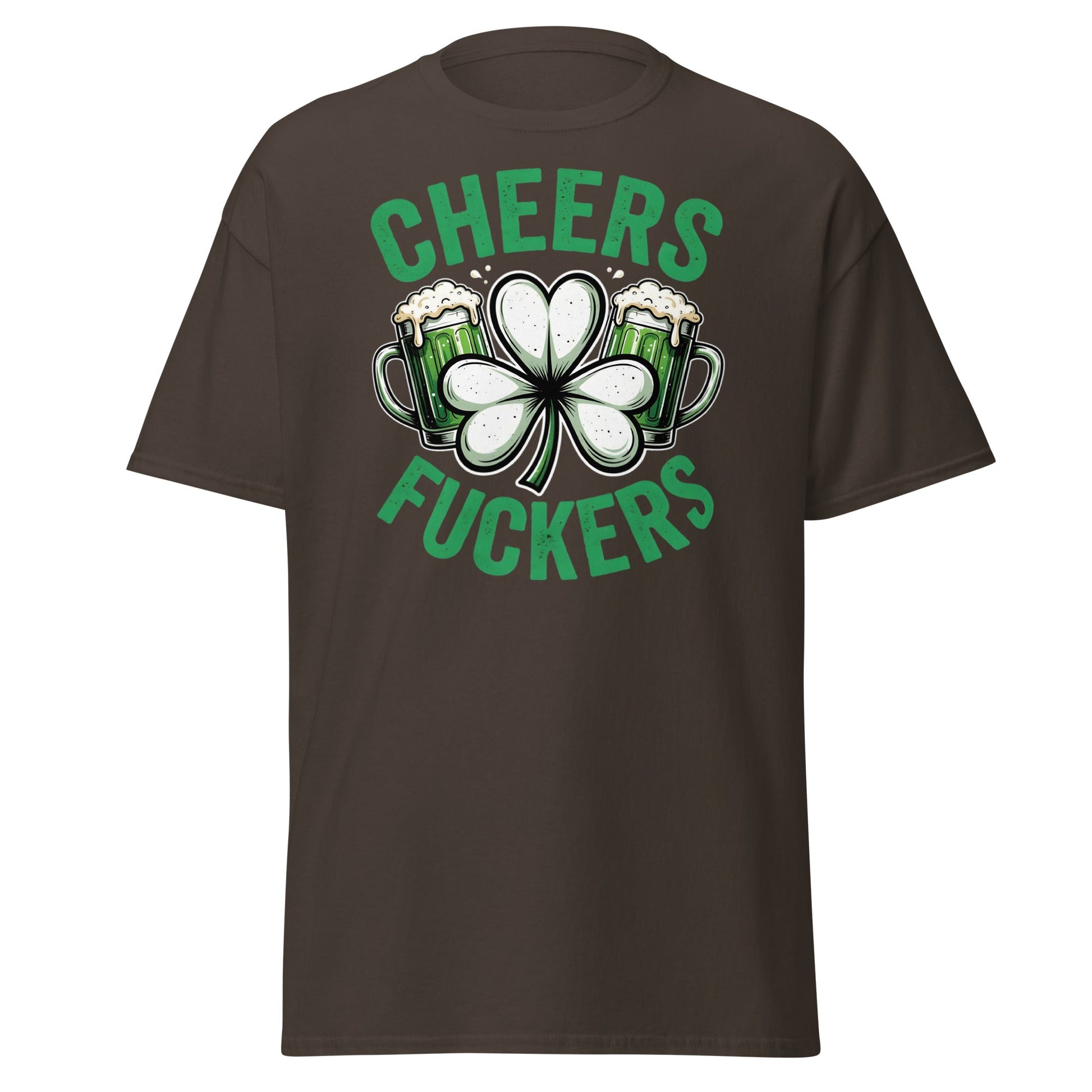 Cheers Fuckers St. Patrick’s Day T-Shirt – Funny Irish Tee - Dark Chocolate - T-Shirts Online