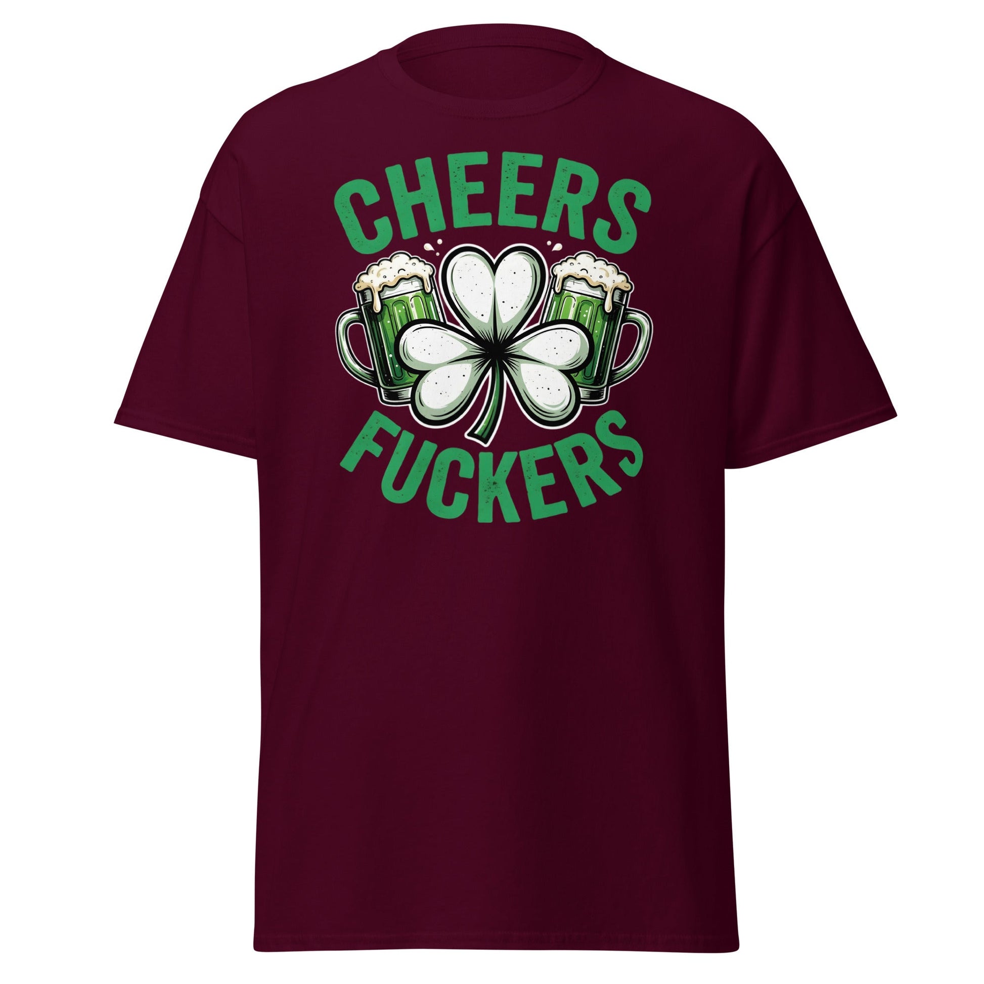 Cheers Fuckers St. Patrick’s Day T-Shirt – Funny Irish Tee - Maroon - T-Shirts Online