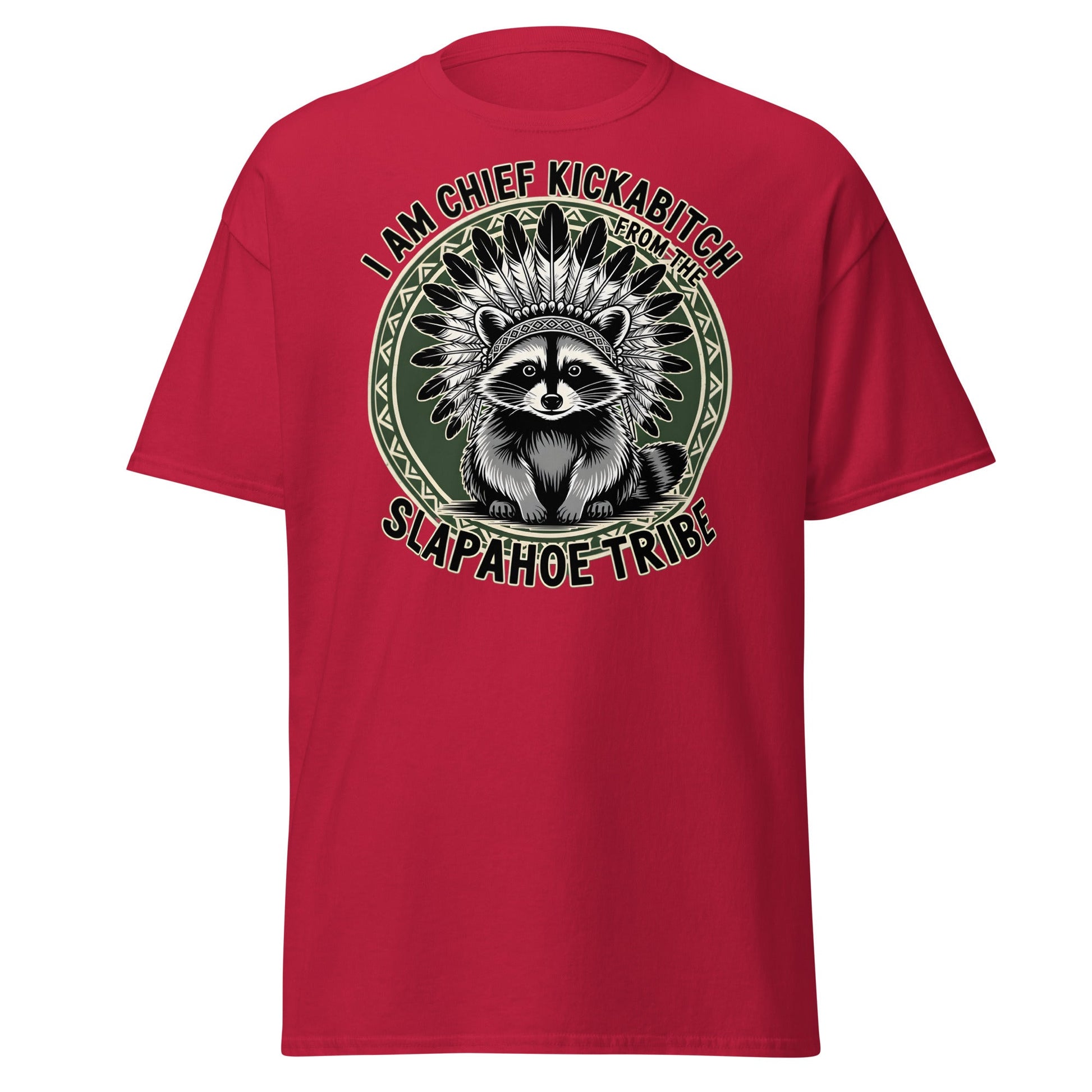 Chief Kickabitch Slapahoe Tribe T-Shirt - Cardinal - T-Shirts Online