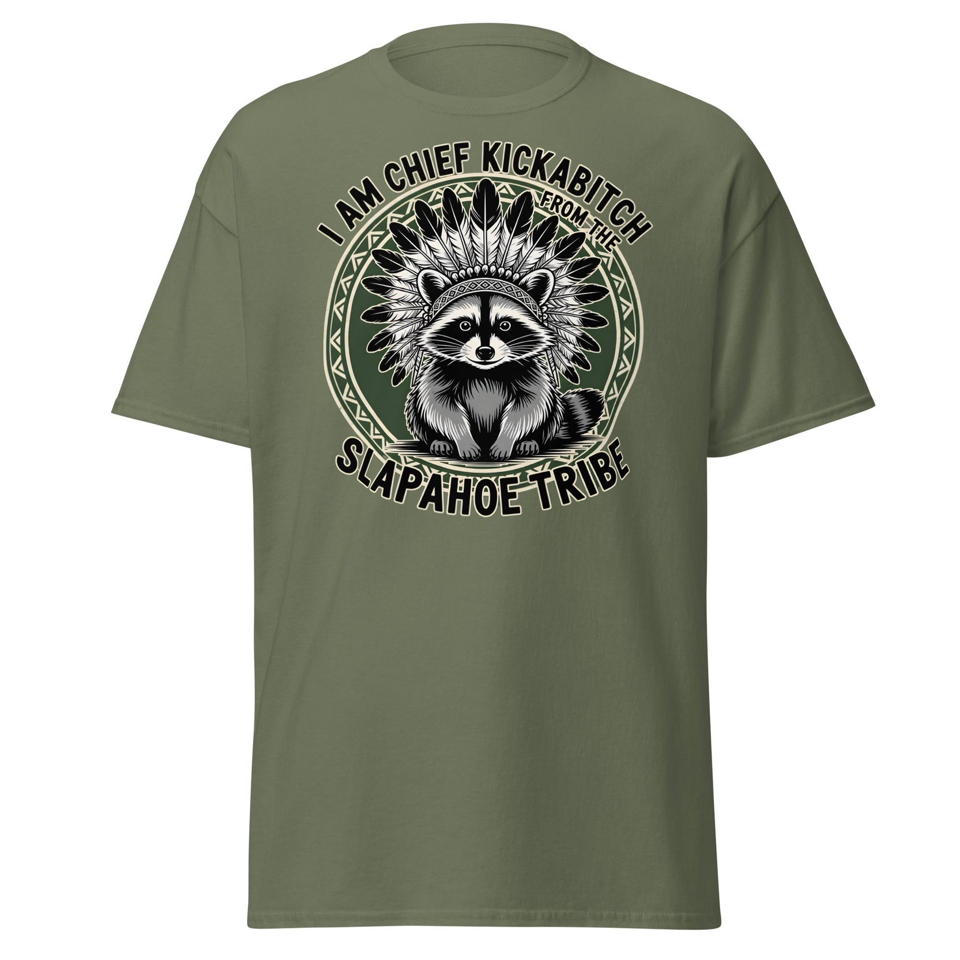 Chief Kickabitch Slapahoe Tribe T-Shirt - Military Green - T-Shirts Online