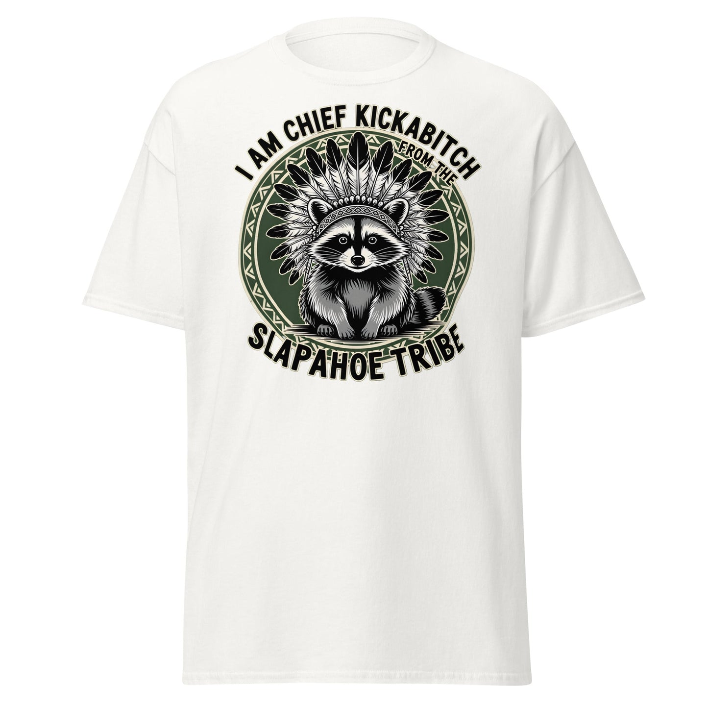 Chief Kickabitch Slapahoe Tribe T-Shirt - White - T-Shirts Online