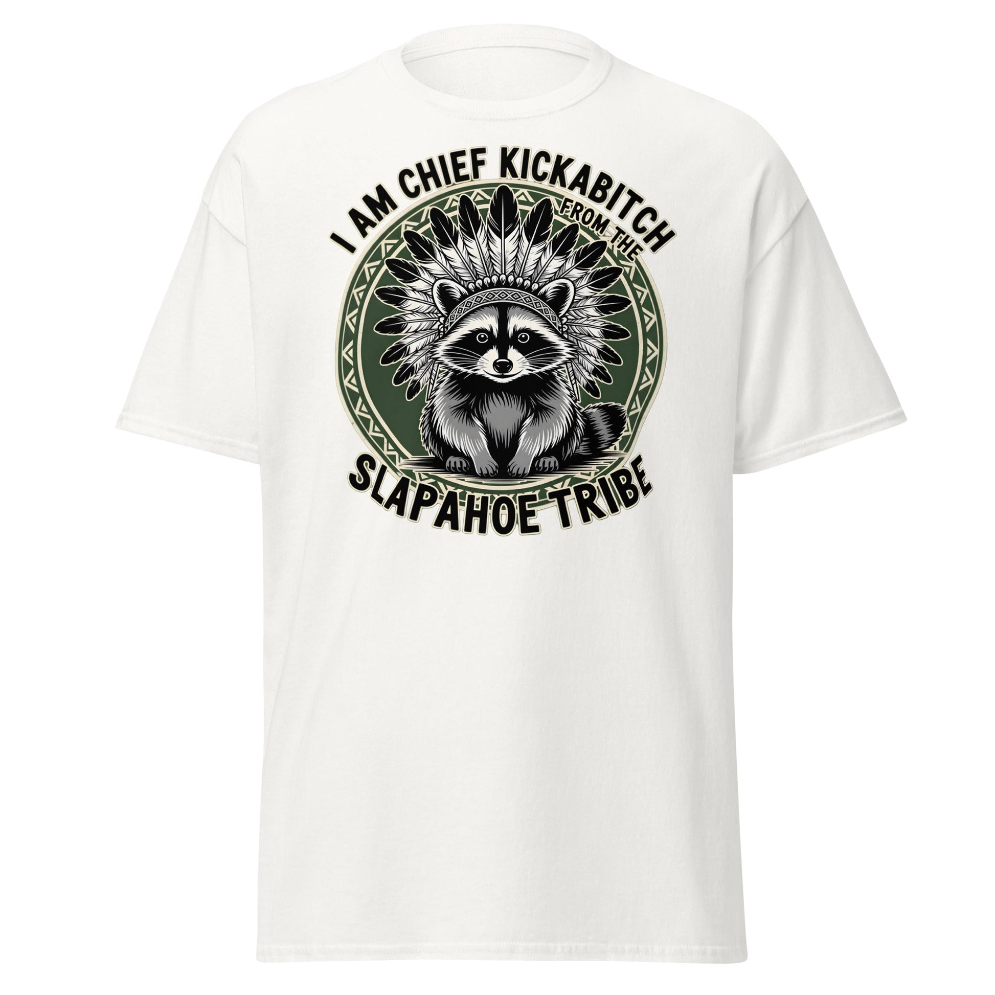 Chief Kickabitch Slapahoe Tribe T-Shirt - White - T-Shirts Online