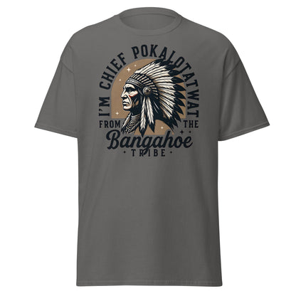 Chief Pokalotatwat Bangahoe Tribe Funny Adult T-Shirt - Charcoal - T-Shirts Online