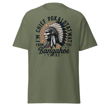 Chief Pokalotatwat Bangahoe Tribe Funny Adult T-Shirt - Military Green - T-Shirts Online