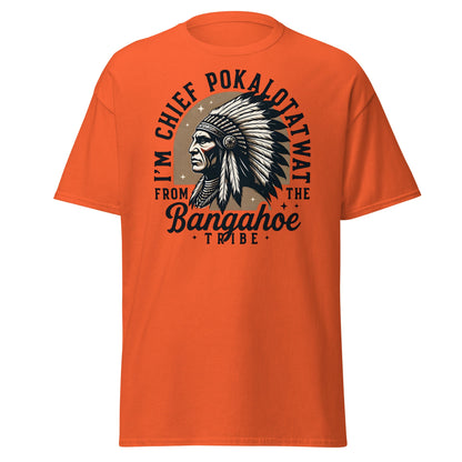 Chief Pokalotatwat Bangahoe Tribe Funny Adult T-Shirt - Orange - T-Shirts Online