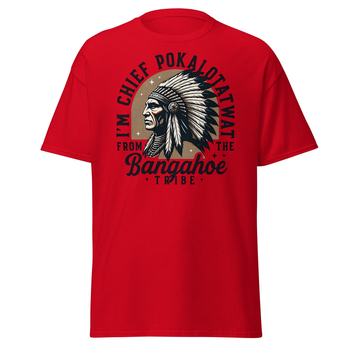 Chief Pokalotatwat Bangahoe Tribe Funny Adult T-Shirt - Red - T-Shirts Online
