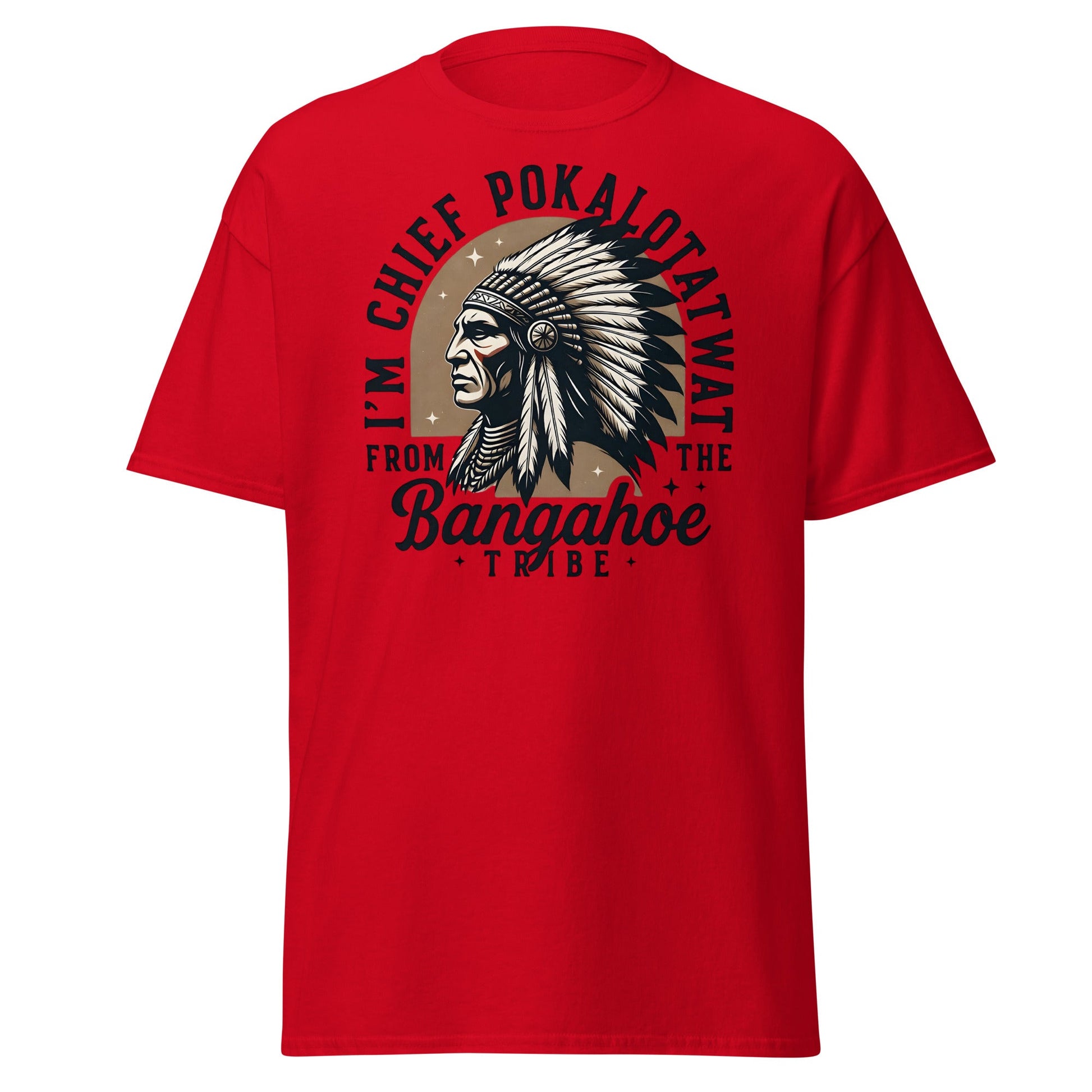 Chief Pokalotatwat Bangahoe Tribe Funny Adult T-Shirt - Red - T-Shirts Online