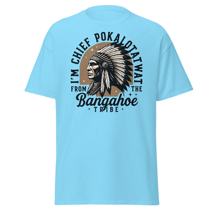 Chief Pokalotatwat Bangahoe Tribe Funny Adult T-Shirt - Sky - T-Shirts Online
