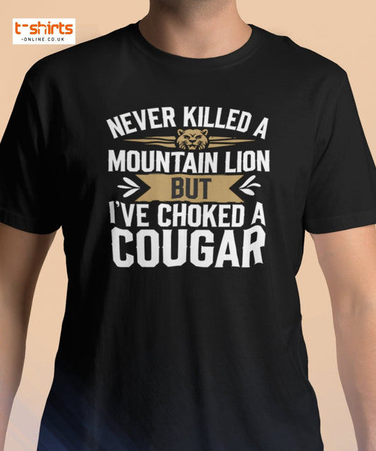 Choked a Cougar T-Shirt – Funny Adult Humor Tee - Maroon - T-Shirts Online