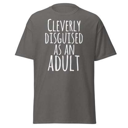 Cleverly Disguised As An Adult T-Shirt | Funny Sarcastic Tee - Charcoal - T-Shirts Online