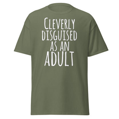 Cleverly Disguised As An Adult T-Shirt | Funny Sarcastic Tee - Military Green - T-Shirts Online