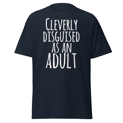 Cleverly Disguised As An Adult T-Shirt | Funny Sarcastic Tee - Navy - T-Shirts Online