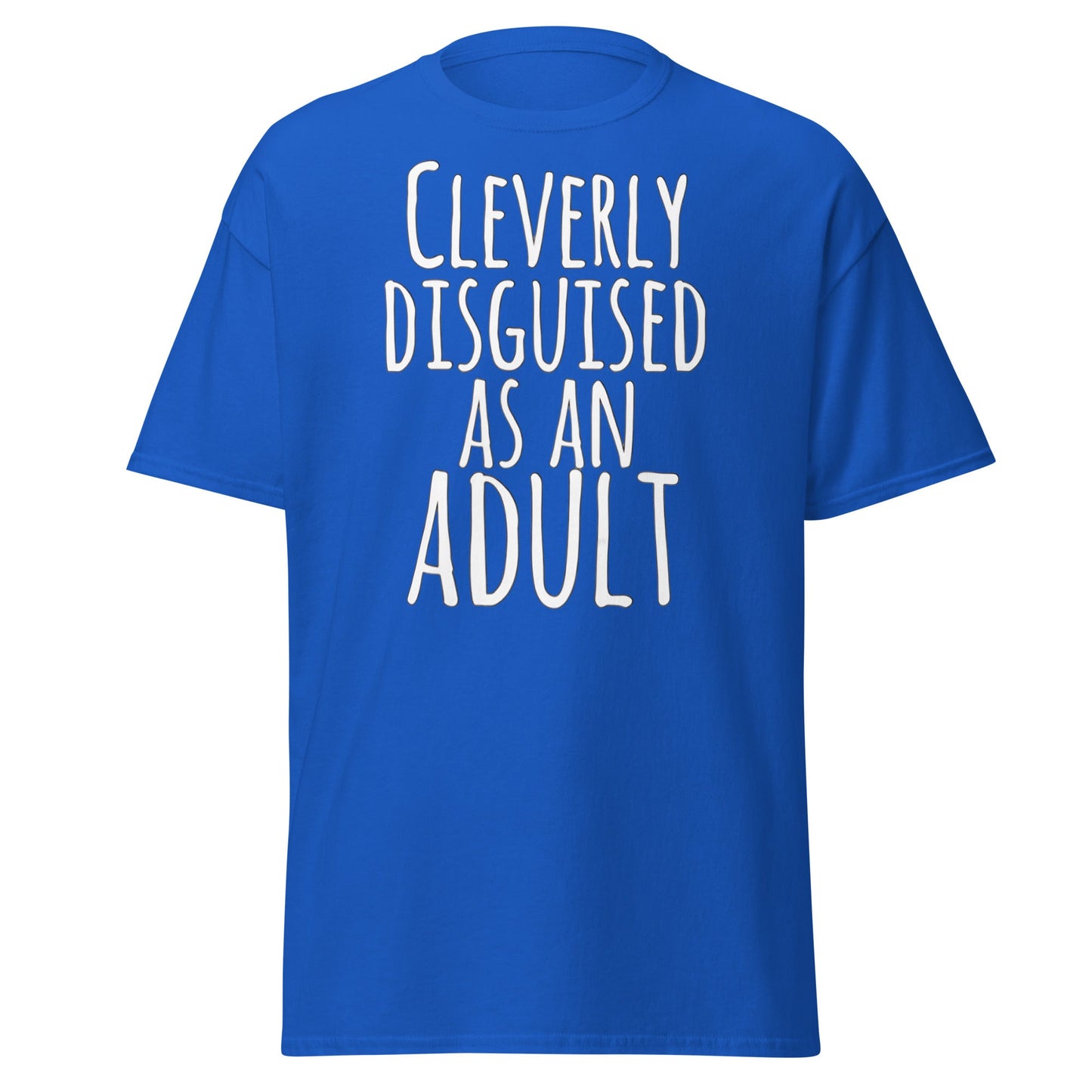 Cleverly Disguised As An Adult T-Shirt | Funny Sarcastic Tee - Royal - T-Shirts Online