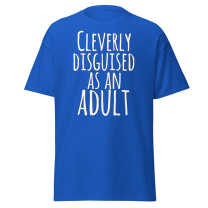 Cleverly Disguised As An Adult T-Shirt | Funny Sarcastic Tee - Royal - T-Shirts Online