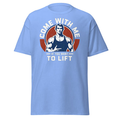 Come With Me If You Want To Lift Gym Bodybuilding T-Shirt - Carolina Blue - T-Shirts Online