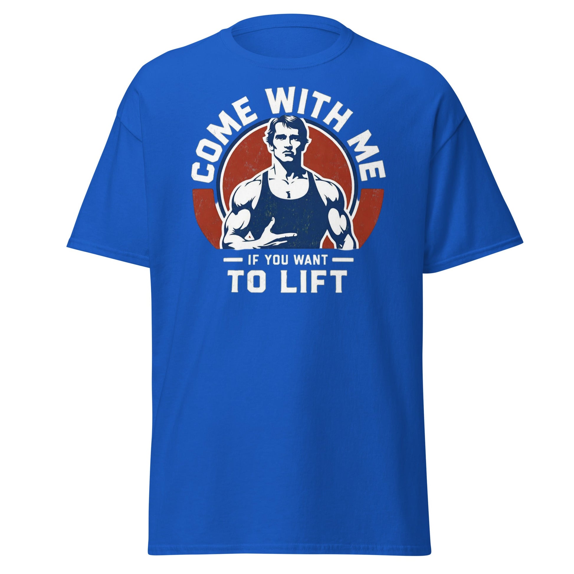 Come With Me If You Want To Lift Gym Bodybuilding T-Shirt - Royal - T-Shirts Online