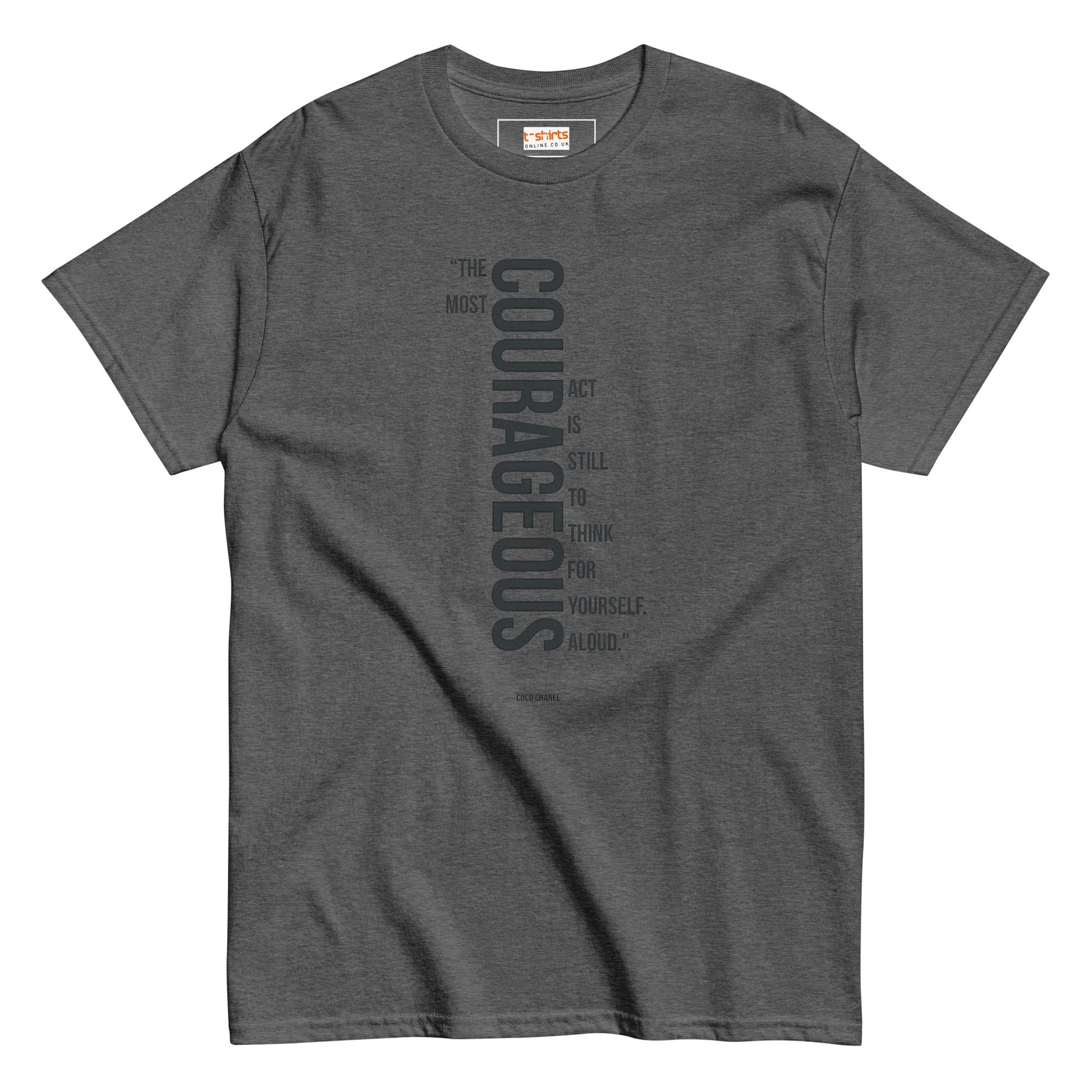 Courageous T-Shirt | Famous Quote Tee - Dark Heather - T-Shirts Online