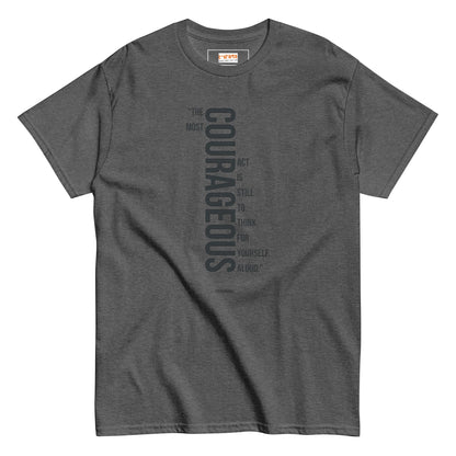 Courageous T-Shirt | Famous Quote Tee - Dark Heather - T-Shirts Online