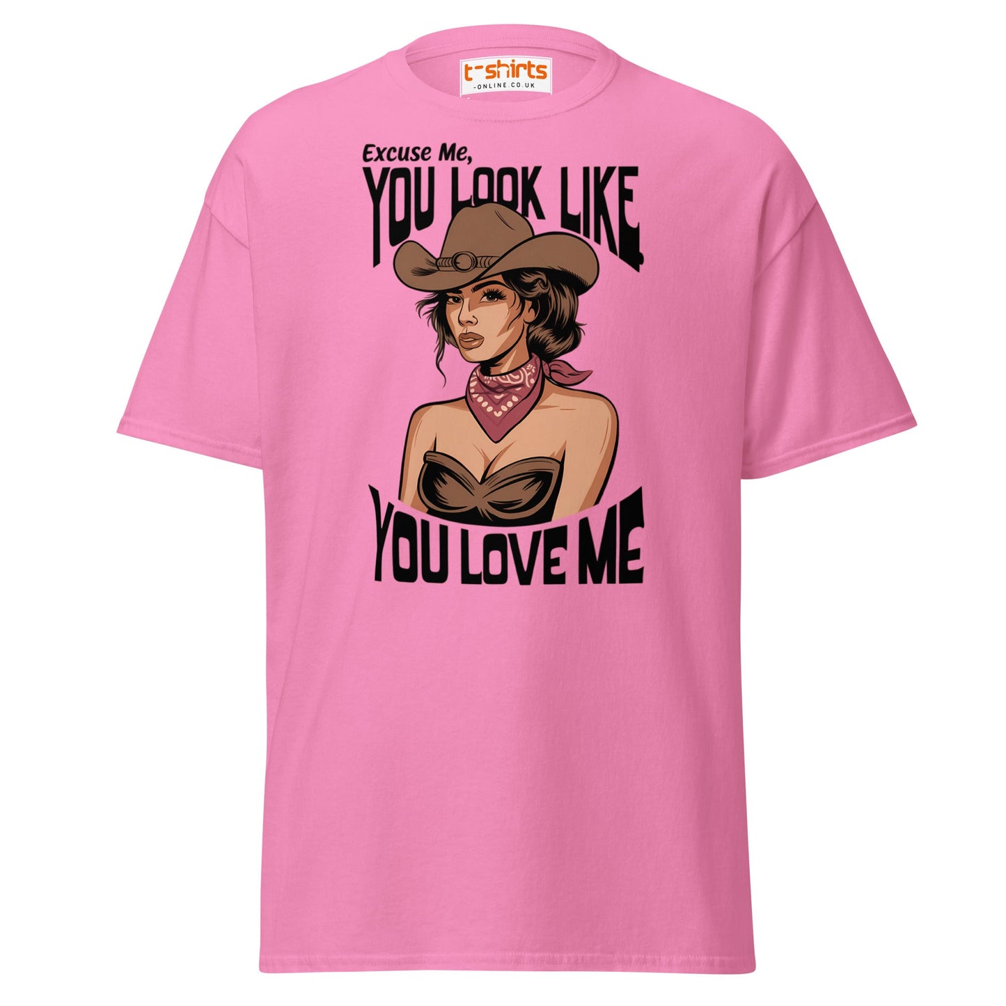 Cowgirl You Look Like You Love Me T-Shirt - Azalea - T-Shirts Online