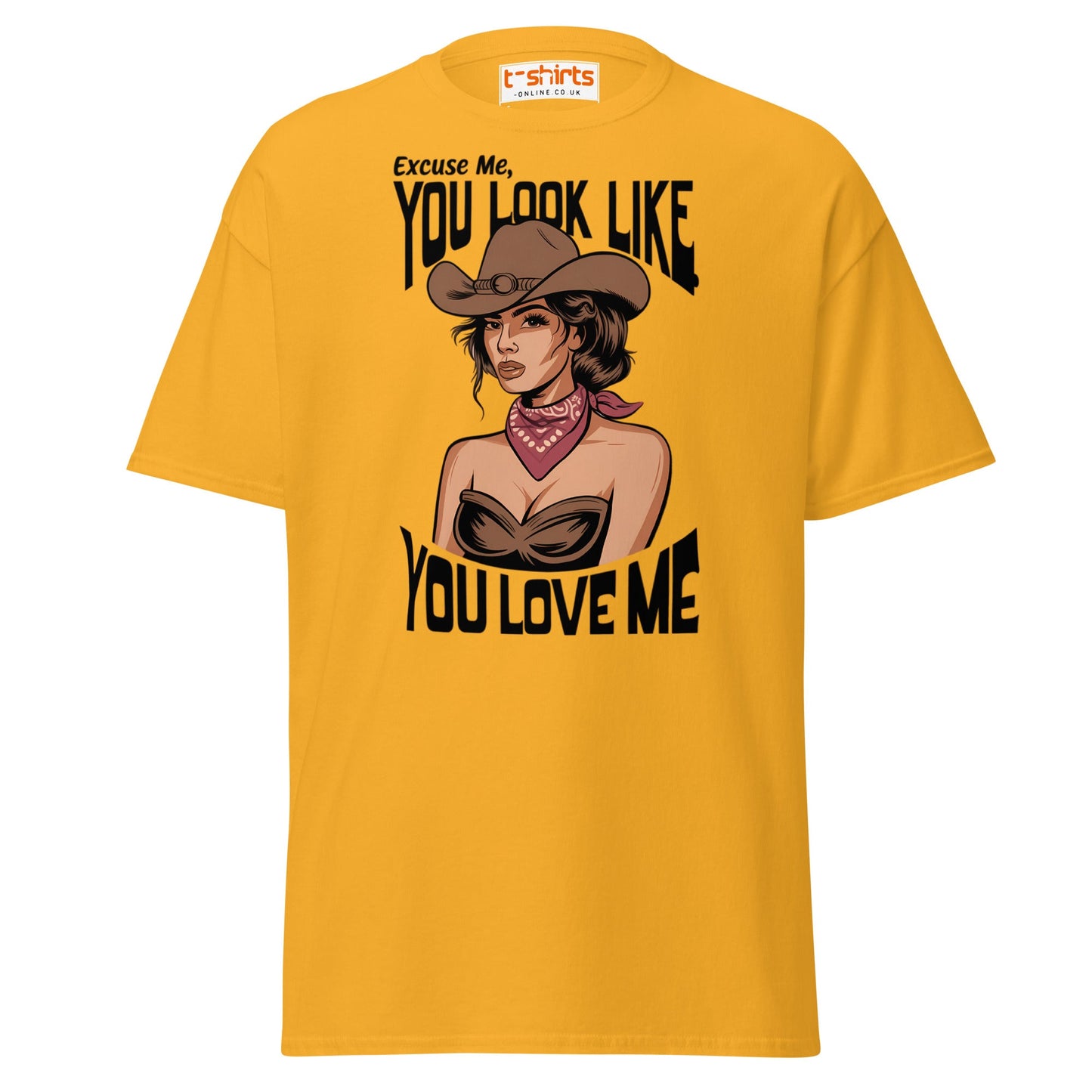 Cowgirl You Look Like You Love Me T-Shirt - Gold - T-Shirts Online