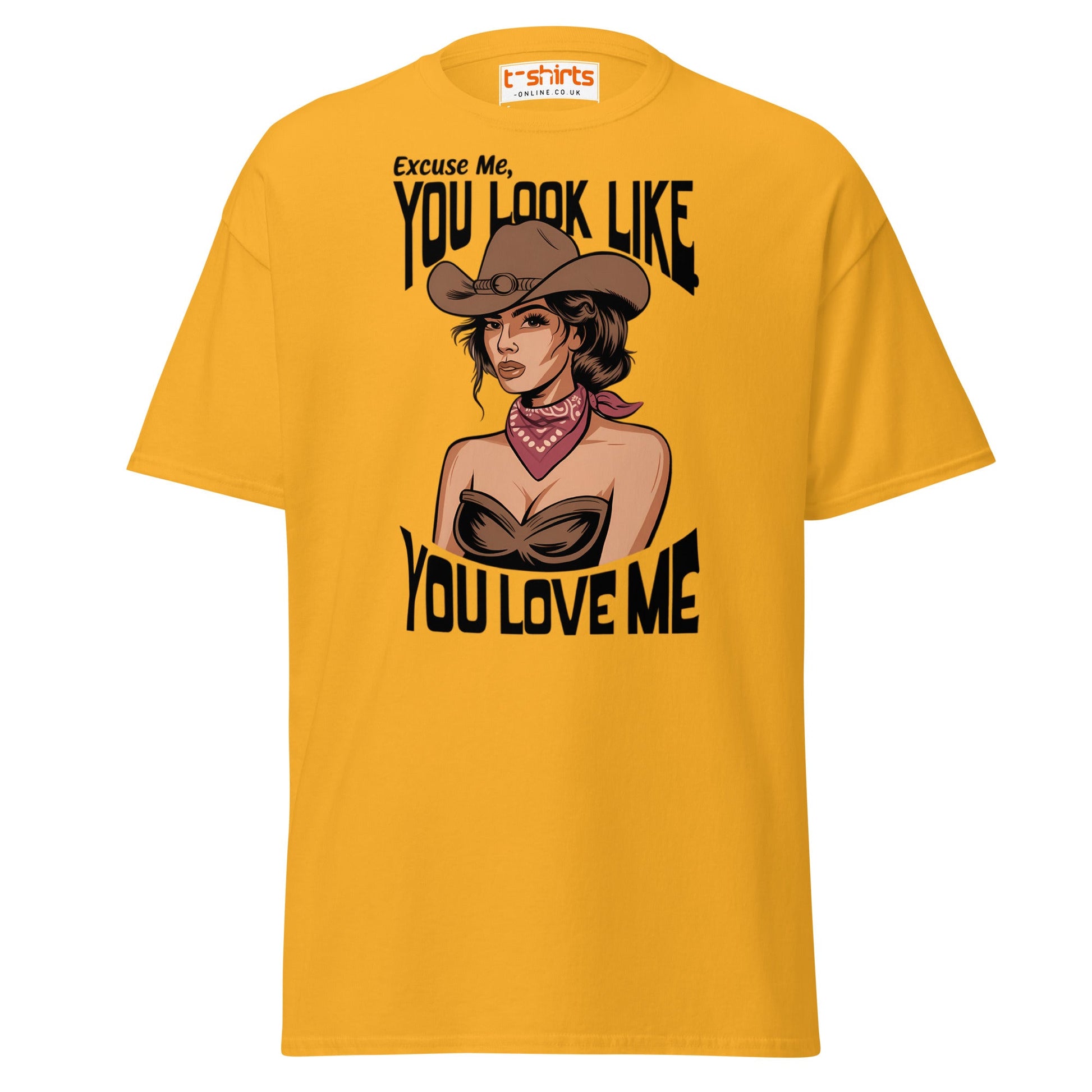 Cowgirl You Look Like You Love Me T-Shirt - Gold - T-Shirts Online