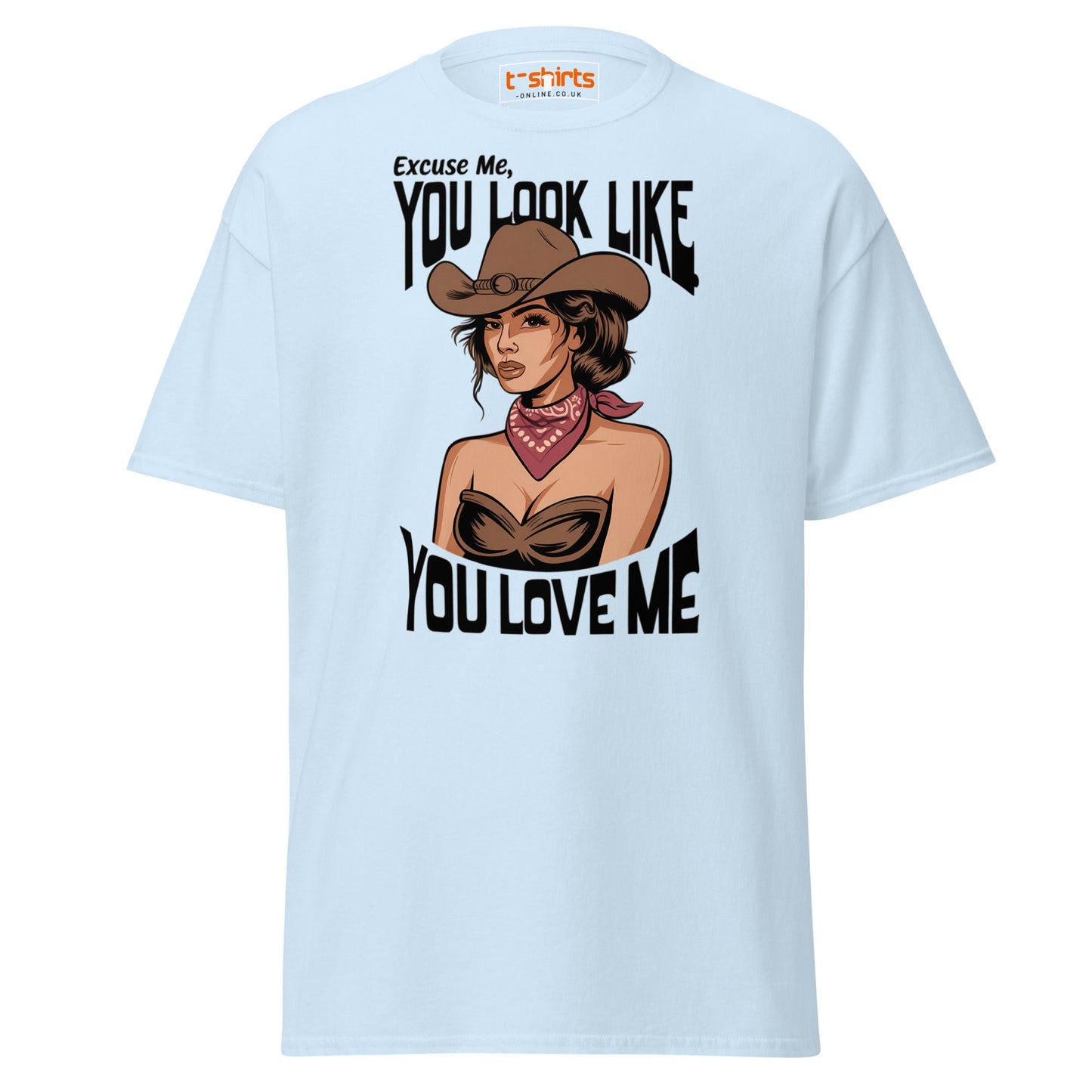 Cowgirl You Look Like You Love Me T-Shirt - Light Blue - T-Shirts Online