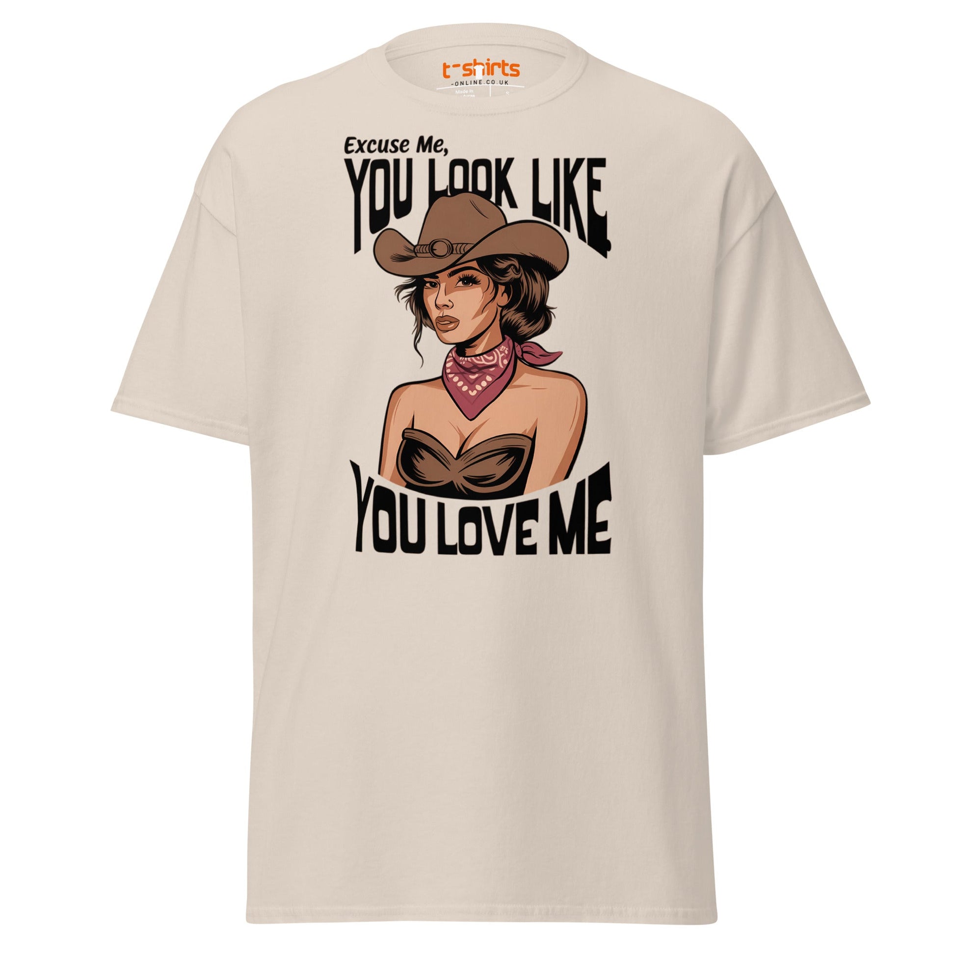 Cowgirl You Look Like You Love Me T-Shirt - Natural - T-Shirts Online