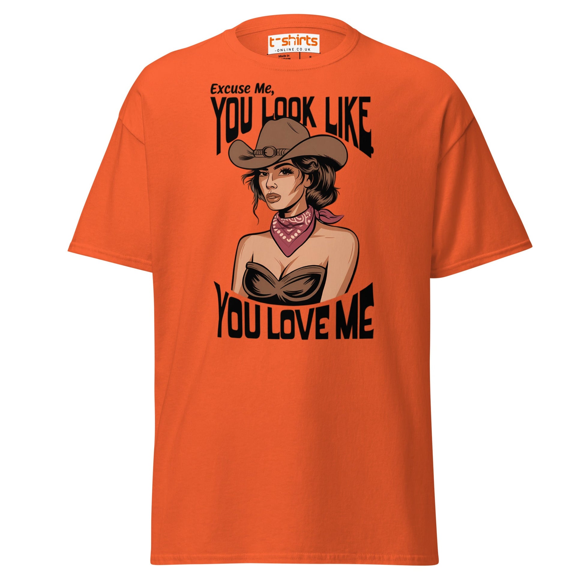 Cowgirl You Look Like You Love Me T-Shirt - Orange - T-Shirts Online
