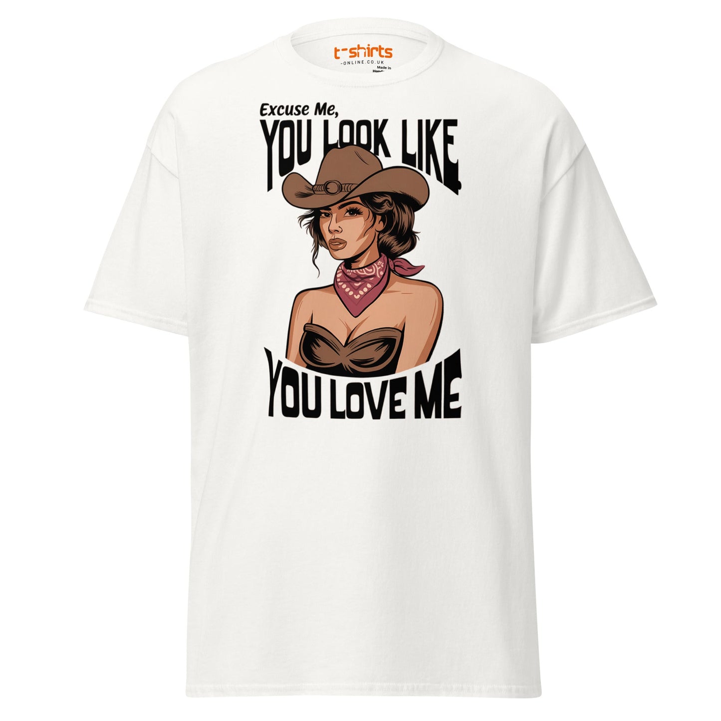 Cowgirl You Look Like You Love Me T-Shirt - White - T-Shirts Online