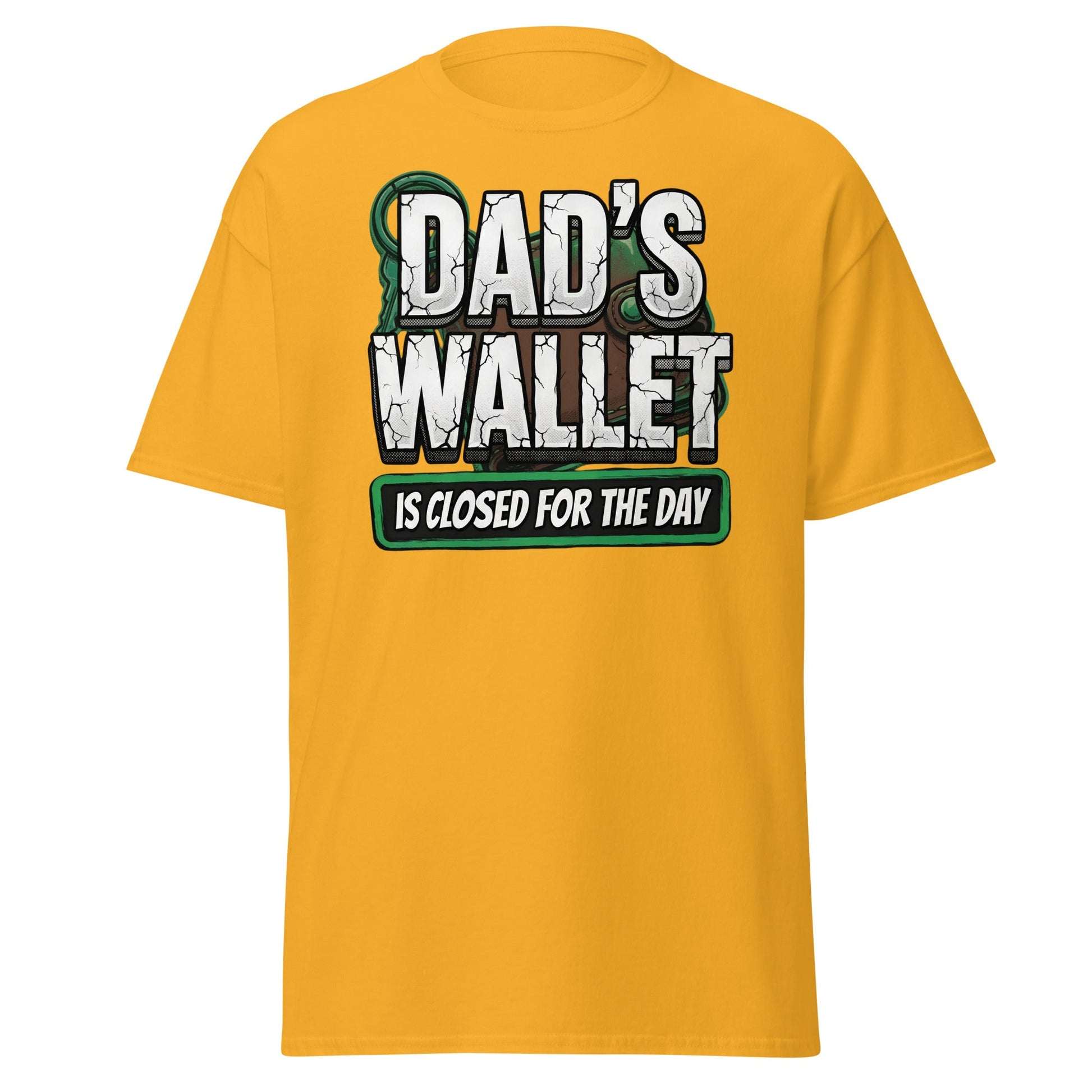 Dad's Wallet Is Closed For The Day T-Shirt - Funny Dad Humor Tee - Gold - T-Shirts Online