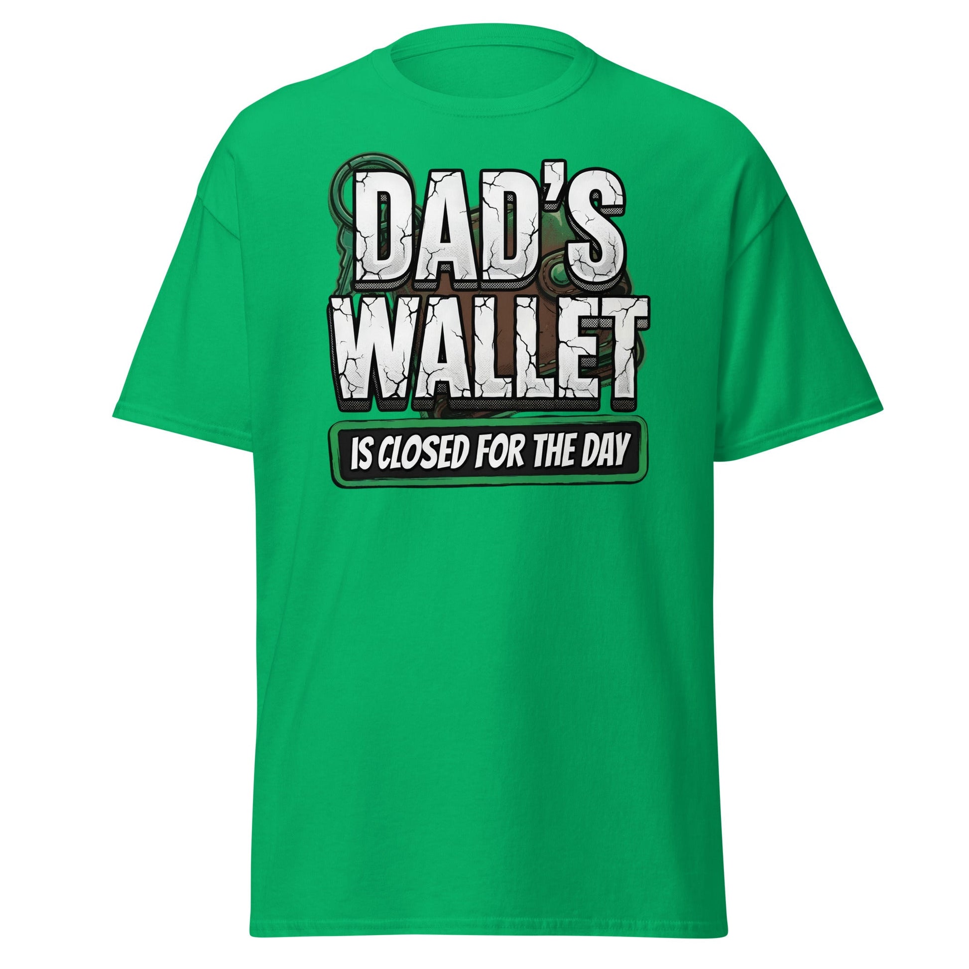 Dad's Wallet Is Closed For The Day T-Shirt - Funny Dad Humor Tee - Irish Green - T-Shirts Online