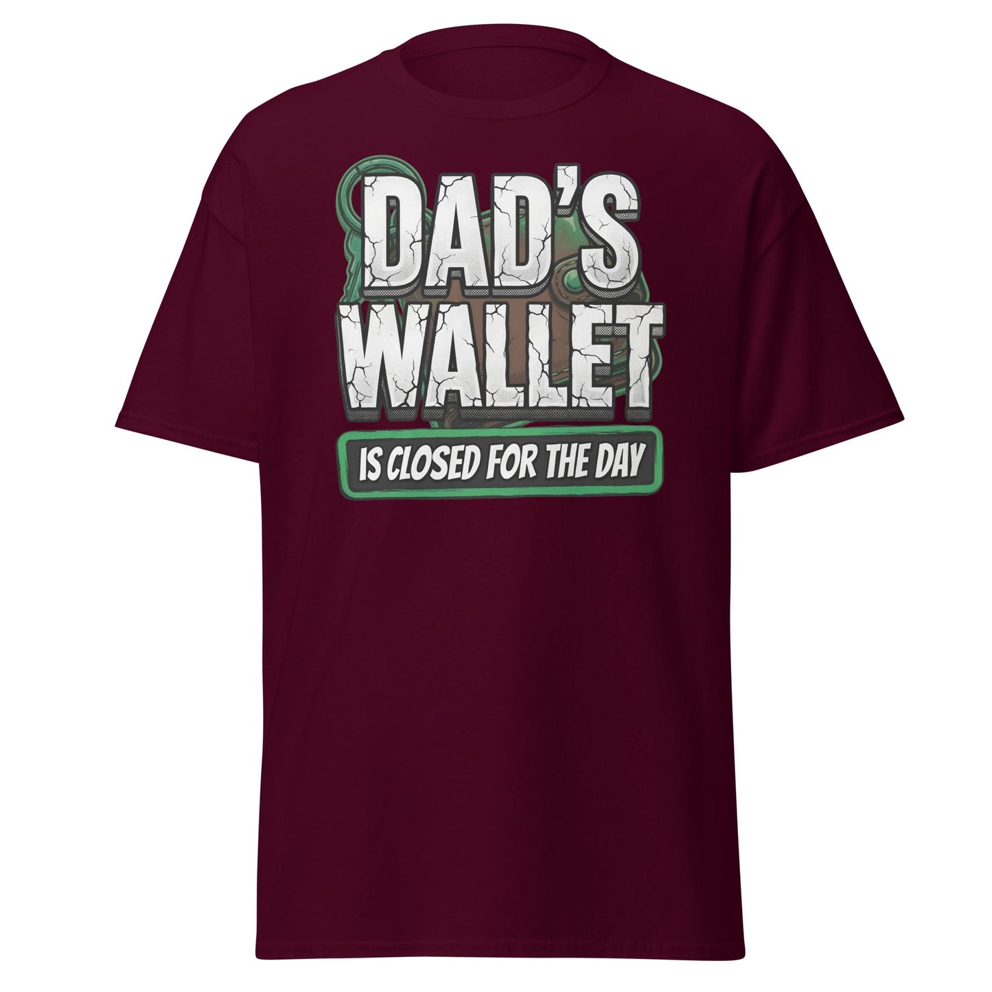 Dad's Wallet Is Closed For The Day T-Shirt - Funny Dad Humor Tee - Maroon - T-Shirts Online