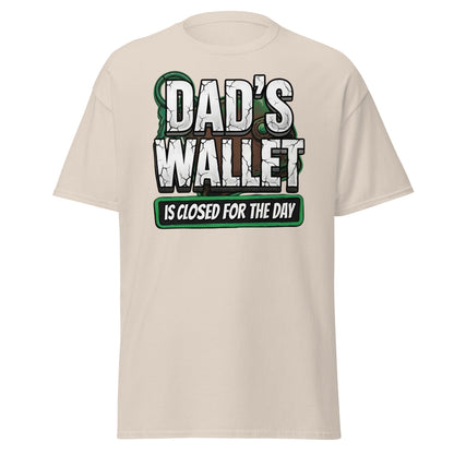 Dad's Wallet Is Closed For The Day T-Shirt - Funny Dad Humor Tee - Natural - T-Shirts Online