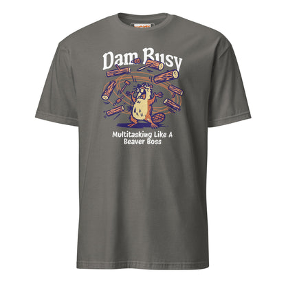 Dam Busy T-Shirt | Funny Graphic Tee - Charcoal - T-Shirts Online