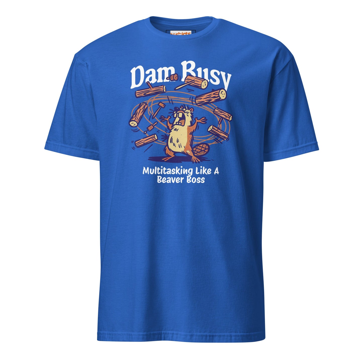 Dam Busy T-Shirt | Funny Graphic Tee - Royal - T-Shirts Online