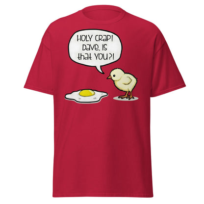 Dave Is That You? Chick & Fried Egg Funny Dark Humor Shirt - Cardinal - T-Shirts Online