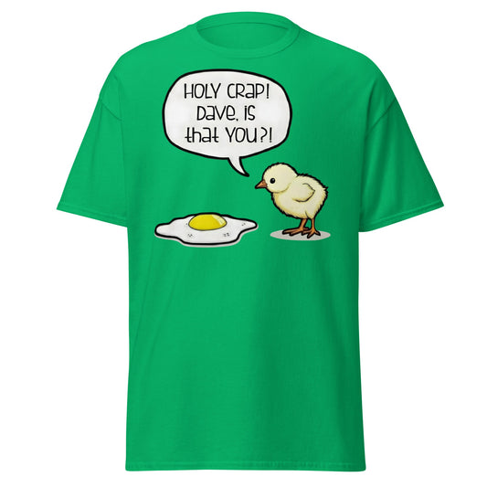 Dave Is That You? Chick & Fried Egg Funny Dark Humor Shirt - Irish Green - T-Shirts Online