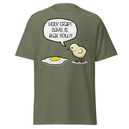 Dave Is That You? Chick & Fried Egg Funny Dark Humor Shirt - Military Green - T-Shirts Online