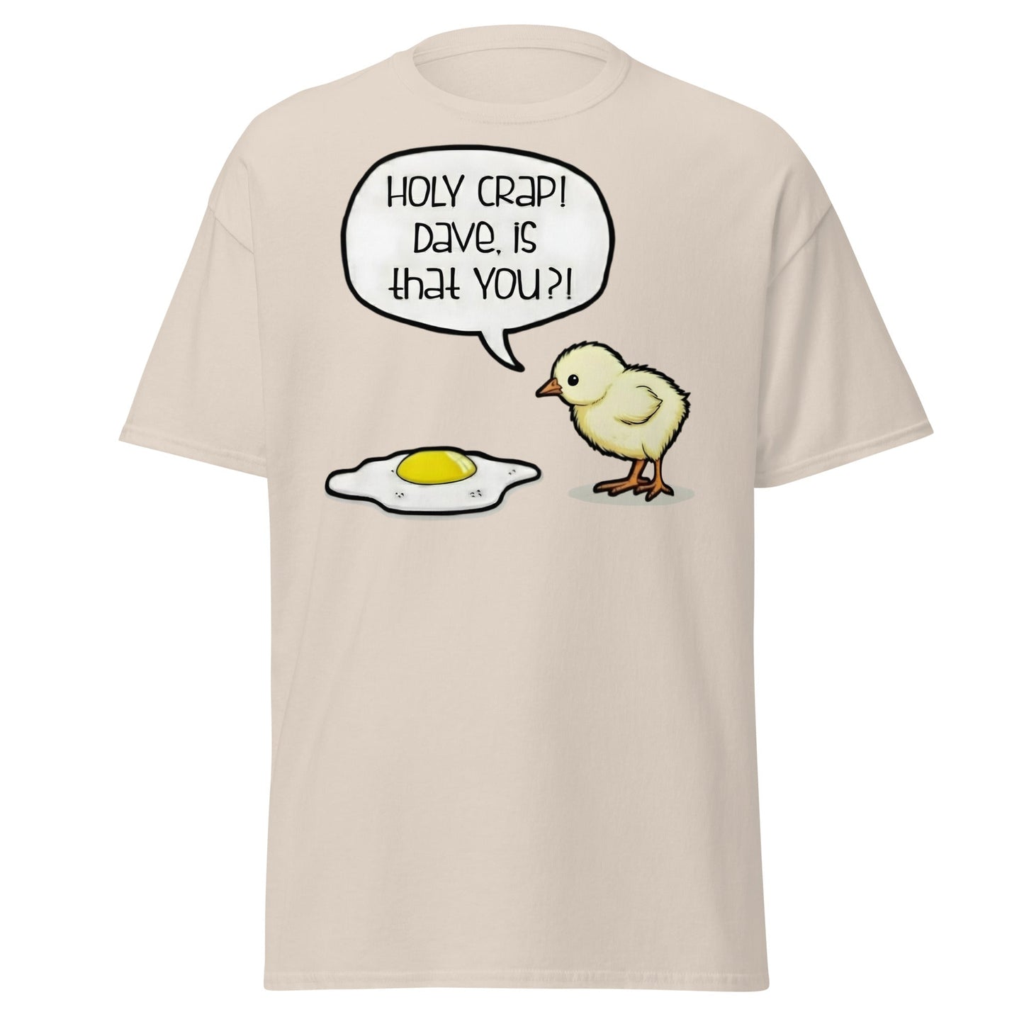 Dave Is That You? Chick & Fried Egg Funny Dark Humor Shirt - Natural - T-Shirts Online