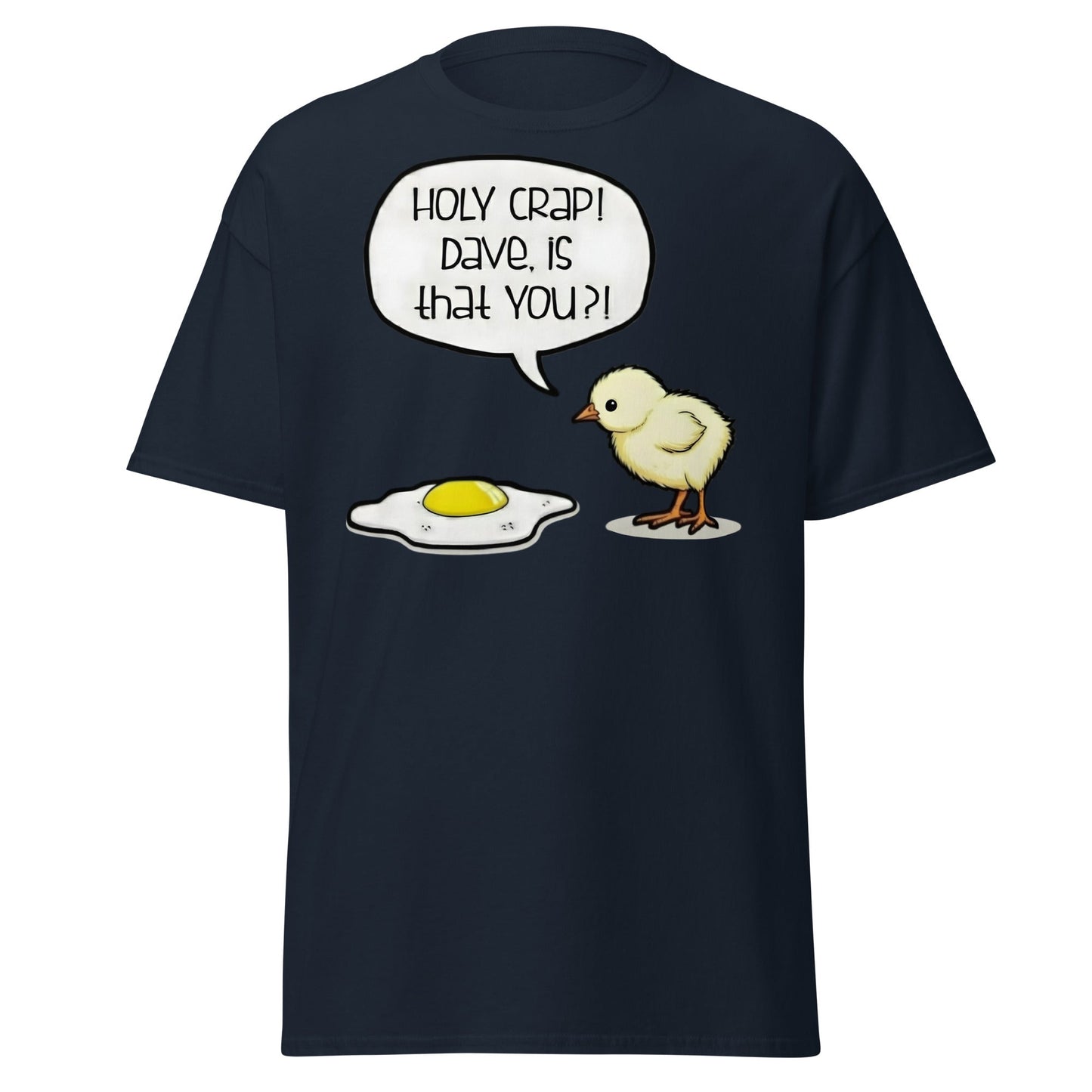 Dave Is That You? Chick & Fried Egg Funny Dark Humor Shirt - Navy - T-Shirts Online