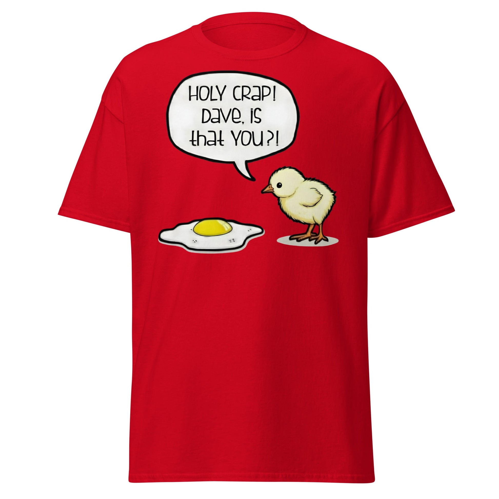 Dave Is That You? Chick & Fried Egg Funny Dark Humor Shirt - Red - T-Shirts Online