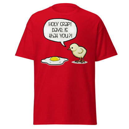 Dave Is That You? Chick & Fried Egg Funny Dark Humor Shirt - Red - T-Shirts Online