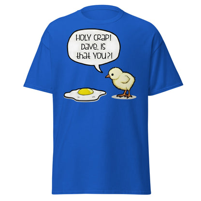 Dave Is That You? Chick & Fried Egg Funny Dark Humor Shirt - Royal - T-Shirts Online