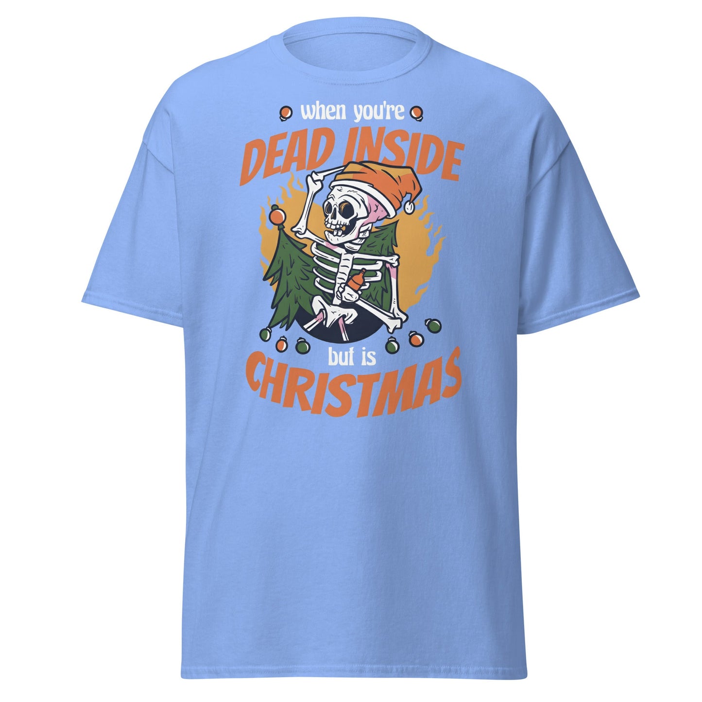 Dead Inside But It's Christmas T-Shirt - Carolina Blue - T-Shirts Online