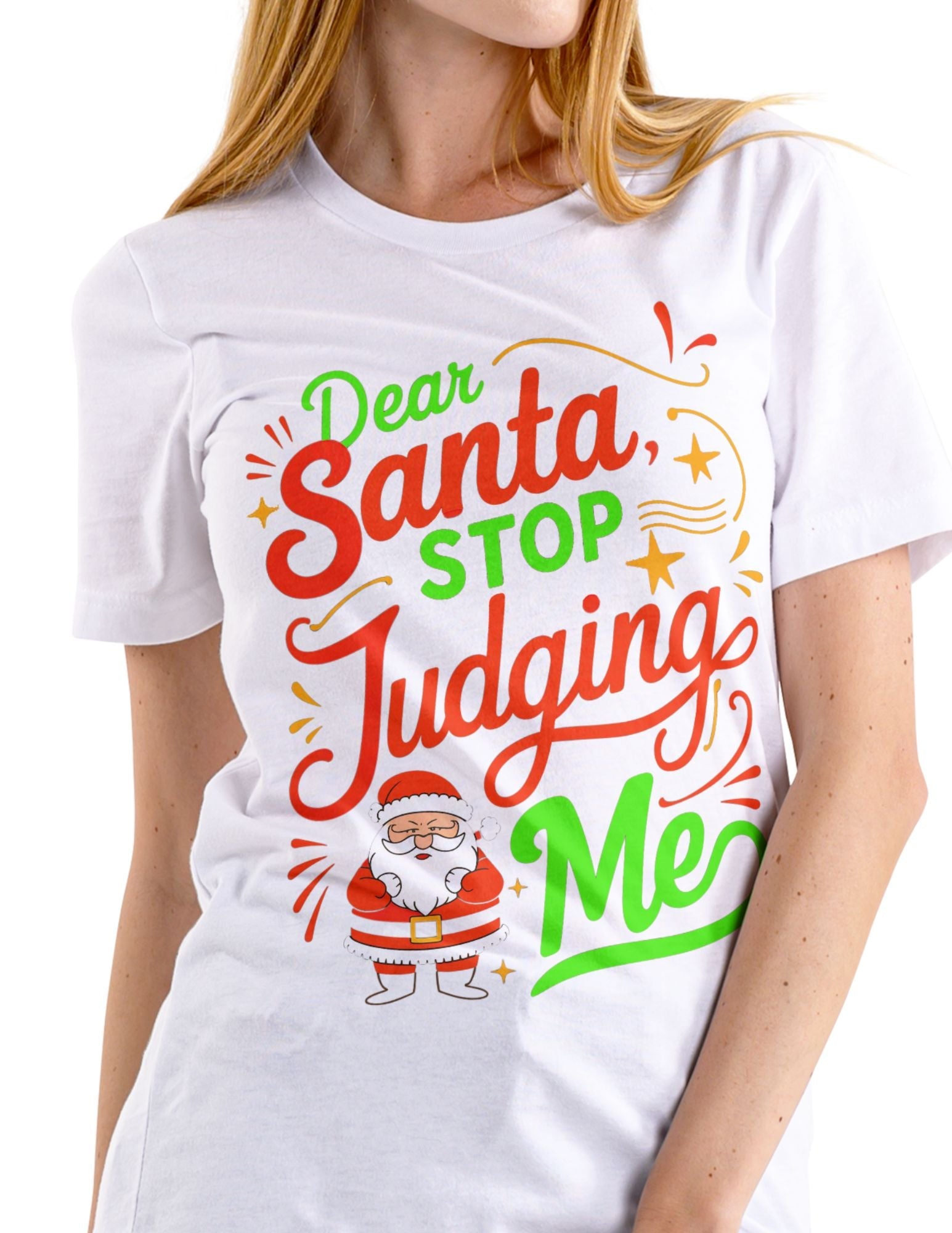 Woman wearing a white Christmas t-shirt that says “Dear Santa, Stop Judging Me” with a cartoon Santa illustration