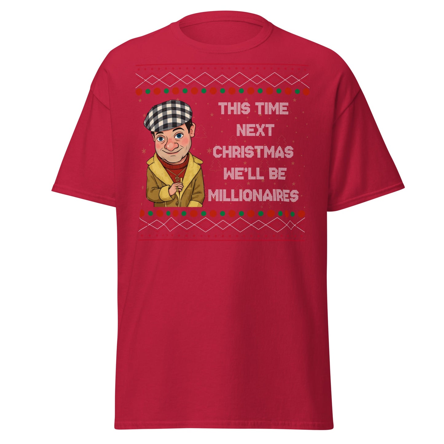 Del Boy Millionaires Christmas T-Shirt - Funny TV Quote - Cardinal - T-Shirts Online