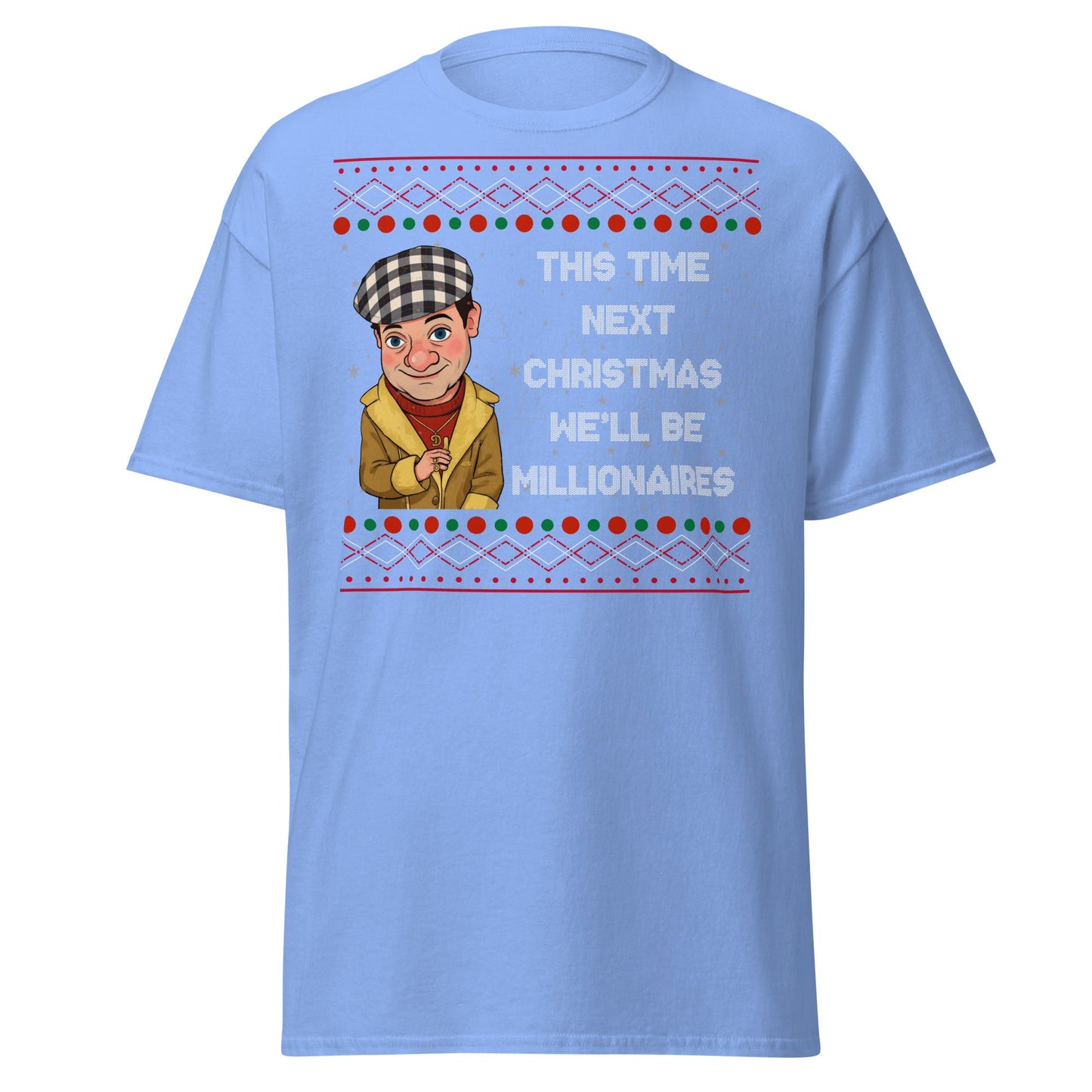 Del Boy Millionaires Christmas T-Shirt - Funny TV Quote - Carolina Blue - T-Shirts Online