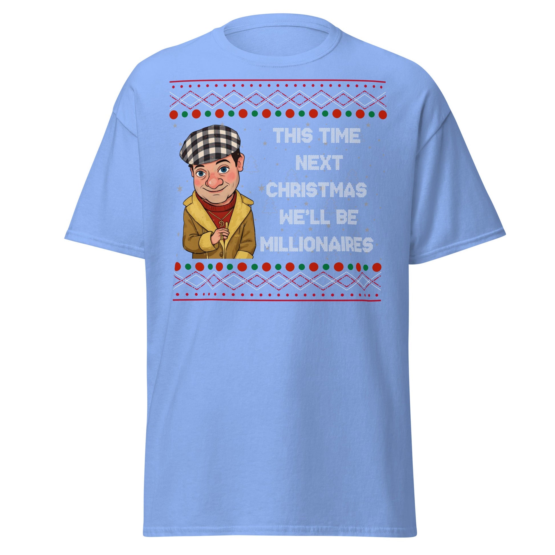 Del Boy Millionaires Christmas T-Shirt - Funny TV Quote - Carolina Blue - T-Shirts Online
