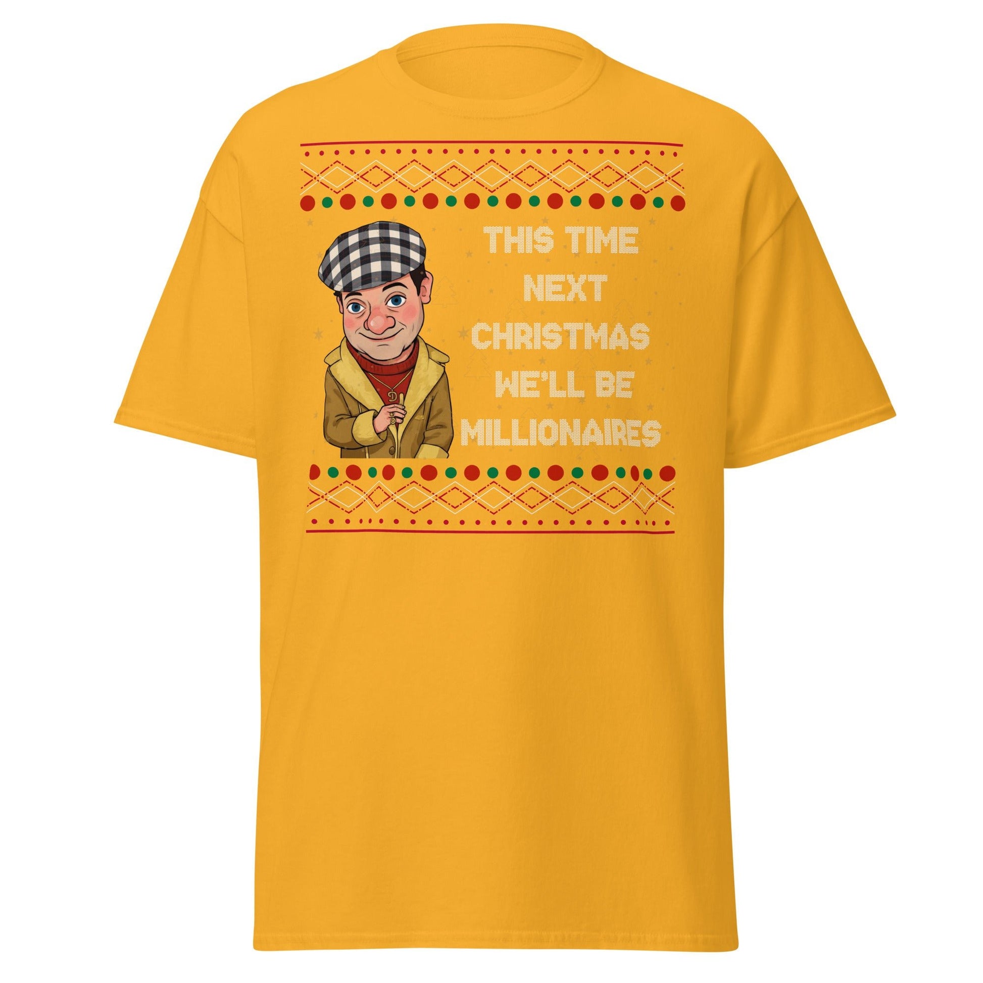 Del Boy Millionaires Christmas T-Shirt - Funny TV Quote - Gold - T-Shirts Online