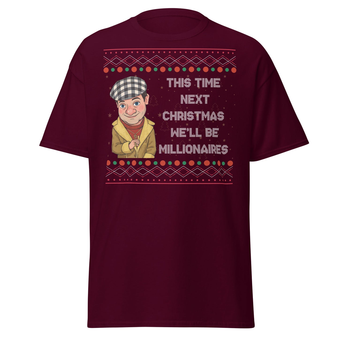 Del Boy Millionaires Christmas T-Shirt - Funny TV Quote - Maroon - T-Shirts Online